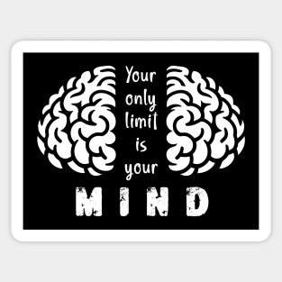 Your Only Limit Is Your Mind Sticker